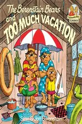 Book cover of The Berenstain Bears and Too Much Vacation by Stan Berenstain