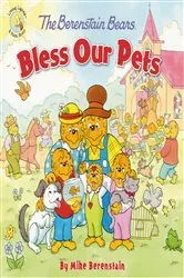 Book cover of The Berenstain Bears Bless Our Pets by Mike Berenstain