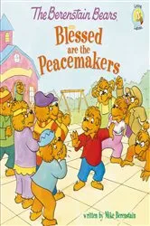 Book cover of The Berenstain Bears Blessed are the Peacemakers by Mike Berenstain