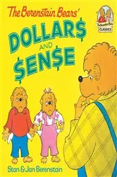 Book cover of The Berenstain Bears' Dollars and Sense by Stan Berenstain