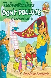 Book cover of The Berenstain Bears Don't Pollute (Anymore) by Stan Berenstain