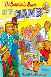 Book cover of The Berenstain Bears Get the Gimmies by Stan Berenstain