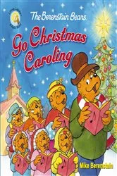Book cover of The Berenstain Bears Go Christmas Caroling by Mike Berenstain
