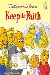 Book cover of The Berenstain Bears Keep the Faith by Mike Berenstain