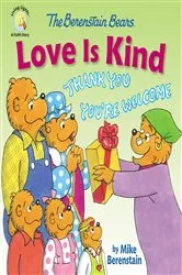Book cover of The Berenstain Bears Love Is Kind by Mike Berenstain