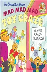 Book cover of The Berenstain Bears' Mad, Mad, Mad Toy Craze by Stan Berenstain