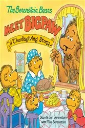 Book cover of The Berenstain Bears Meet Bigpaw: A Thanksgiving Story (Berenstain Bears) by Mike Berenstain