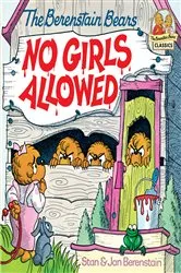 Book cover of The Berenstain Bears No Girls Allowed by Stan Berenstain