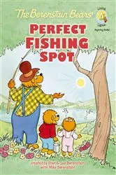 Book cover of The Berenstain Bears' Perfect Fishing Spot by Stan Berenstain