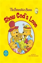 Book cover of The Berenstain Bears Show God's Love by Jan Berenstain