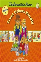 Book cover of The Berenstain Bears Treat Others Kindly by Stan Berenstain