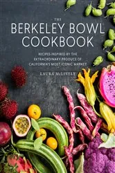 Book cover of The Berkeley Bowl Cookbook by Laura McLively