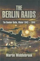 Book cover of The Berlin Raids by Martin Middlebrook