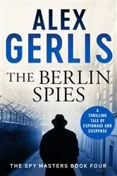 Book cover of The Berlin Spies by Alex Gerlis