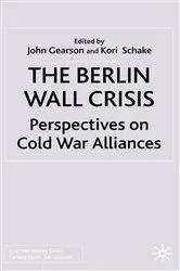 Book cover of The Berlin Wall Crisis by J. Gearson