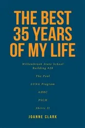 Book cover of The Best 35 Years of My Life by Joanne Clark