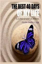 Book cover of The Best 40 Days of Your Life by GAGE, ONEDIA NICOLE,