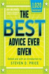 Book cover of The Best Advice Ever Given, New and Updated by Steven D. Price