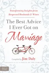Book cover of The Best Advice I Ever Got on Marriage by Jim Daly