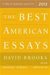 Book cover of The Best American Essays 2012 by David Brooks