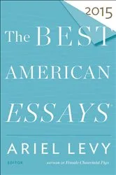 Book cover of The Best American Essays 2015 by Ariel Levy