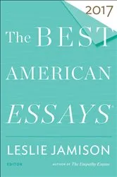 Book cover of The Best American Essays 2017 by Unknown