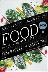 Book cover of The Best American Food Writing 2021 by Gabrielle Hamilton
