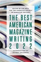 Book cover of The Best American Magazine Writing 2022 by Sid Holt