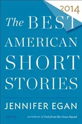 Book cover of The Best American Short Stories 2014 by Jennifer Egan