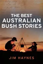 Book cover of The Best Australian Bush Stories by Jim Haynes