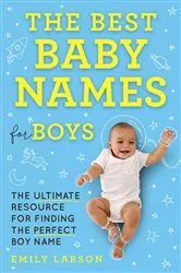 Book cover of The Best Baby Names for Boys by Emily Larson