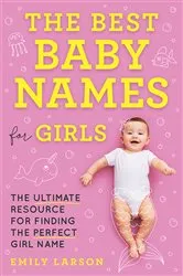 Book cover of The Best Baby Names for Girls by Emily Larson