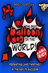 Book cover of The Best Balloon Dog in the World (2nd ed.) by Magic Gareth