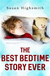 Book cover of The Best Bedtime Story Ever by Susan Highsmith
