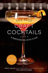 Book cover of The Best Craft Cocktails & Bartending with Flair by Jeremy LeBlanc