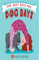 Book cover of The Best Days Are Dog Days by Aaron Meshon