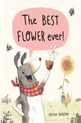 Book cover of The Best Flower Ever! by Neesha Hudson