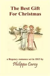 Book cover of The Best Gift For Christmas (2nd ed.) by Philippa Carey