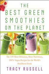 Book cover of The Best Green Smoothies on the Planet by Tracy Russell