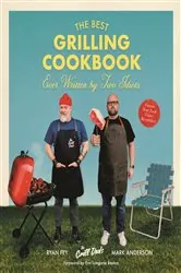Book cover of The Best Grilling Cookbook Ever Written By Two Idiots by Mark Anderson