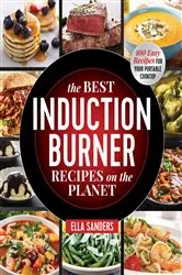 Book cover of The Best Induction Burner Recipes on the Planet by N/A