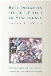 Book cover of The Best Interests of the Child in Healthcare by Sarah Elliston