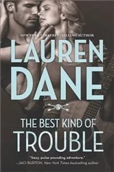 Book cover of The Best Kind of Trouble by Lauren Dane