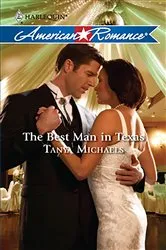 Book cover of The Best Man in Texas by Tanya Michaels
