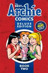 Book cover of The Best of Archie Comics Book 2 Deluxe Edition by Archie Superstars