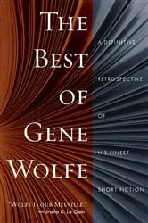 Book cover of The Best of Gene Wolfe by N/A