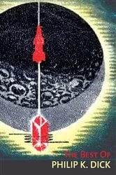 Book cover of The Best of Philip K. Dick by Philip K. Dick