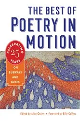 Book cover of The Best of Poetry in Motion: Celebrating Twenty-Five Years on Subways and Buses by Alice Quinn