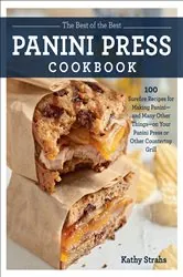 Book cover of The Best of the Best Panini Press Cookbook by Kathy Strahs