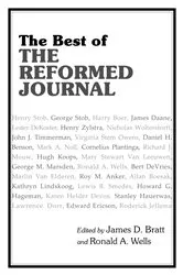 Book cover of The Best of The Reformed Journal by James D. Bratt